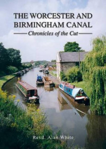 The Worcester and Birmingham Canal by Alan White (Hardback)