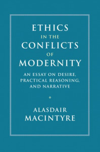 Ethics in the Conflicts of Modernity by Alasdair C. MacIntyre (Hardback)