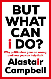 But What Can I Do? by Alastair Campbell - Signed Edition