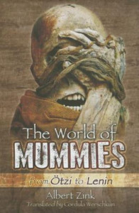 The World of Mummies by Albert Zink (Hardback)