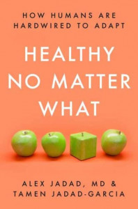 Healthy No Matter What by Alejandro R. Jadad (Hardback)