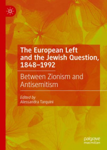 The European Left and the Jewish Question, 1848-1992 by Alessandra Tarquini (Hardback)