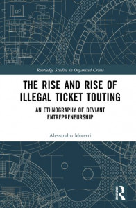 The Rise and Rise of Illegal Ticket Touting by Alessandro Moretti (Hardback)