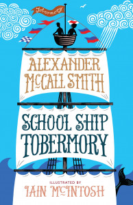 School Ship Tobermory by Alexander McCall Smith - Signed Edition