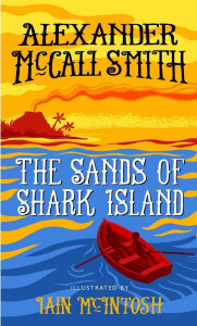 The Sands of Shark Island by Alexander McCall Smith - Signed Edition