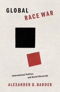 Global Race War by Alexander D. Barder (Hardback)