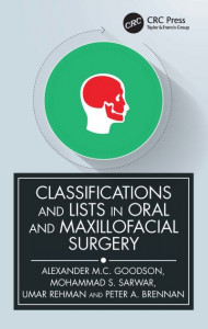Classifications and Lists in Oral and Maxillofacial Surgery by Alexander M. C. Goodson