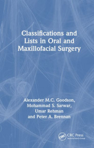Classifications and Lists in Oral and Maxillofacial Surgery by Alexander M. C. Goodson (Hardback)