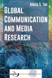 Global Communication and Media Research by Alexis S. Tan