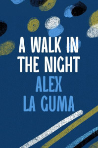 A Walk in the Night by Alex La Guma