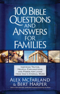 100 Bible Questions and Answers for Families by Alex McFarland