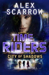 TimeRiders: City of Shadows (Book 6) by Alex Scarrow