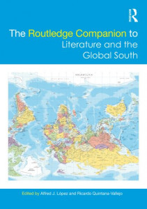 The Routledge Companion to Literature and the Global South by Alfred J. López (Hardback)
