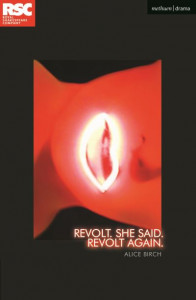 Revolt. She Said. Revolt Again by Alice Birch