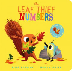 The Leaf Thief. Numbers by Alice Hemming (Boardbook)