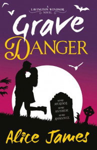 Grave Danger (Book 2) by Alice James