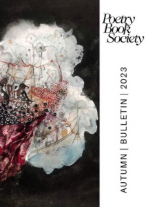 Poetry Book Society Autumn 2023 Bulletin by Alice Kate Mullen