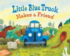 Little Blue Truck Makes a Friend by Alice Schertle (Hardback)