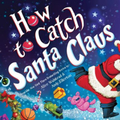 How to Catch Santa Claus by Alice Walstead (Hardback)