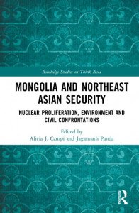 Mongolia and Northeast Asian Security by Alicia J. Campi