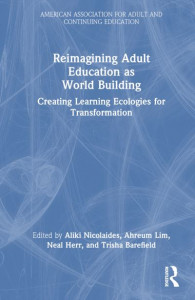 Reimagining Adult Education as World Building by Aliki Nicolaides (Hardback)