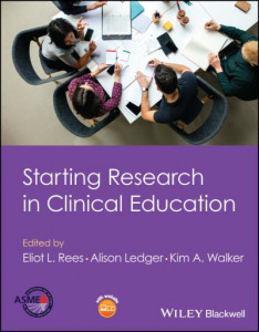 Starting Research in Clinical Education by Eliot L. Rees