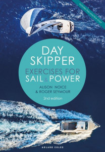 Day Skipper Exercises for Sail & Power by Alison Noice