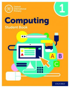 Oxford International Primary Computing. Student Book 1 by Alison Page