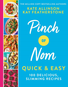 Pinch of Nom Quick & Easy by Kate Allinson & Kay Featherstone - Signed Edition
