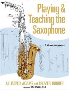 Playing & Teaching the Saxophone by Allison D. Adams (Hardback)