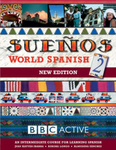 SUENOS WORLD SPANISH 2 INTERMEDIATE COURSE BOOK (NEW EDITION by Almudena Sanchez