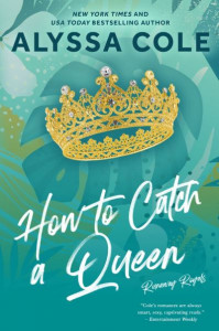 How to Catch a Queen (Book 1) by Alyssa Cole