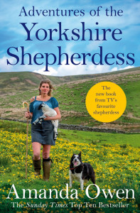 Adventures Of The Yorkshire Shepherdess by Amanda Owen - Signed Edition