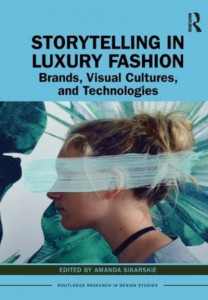 Storytelling in Luxury Fashion by Amanda Grace Sikarskie