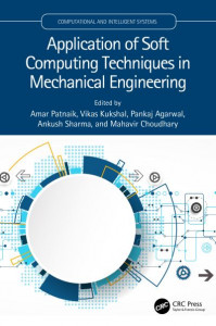 Application of Soft Computing Techniques in Mechanical Engineering by Amar Patnaik (Hardback)