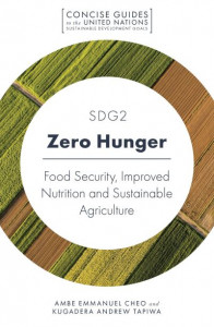 SDG2 - Zero Hunger: Food Security, Improved Nutrition and Sustainable Agriculture by Ambe Emmanuel Cheo
