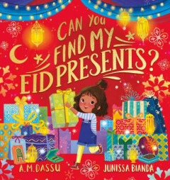 Can You Find My Eid Presents? by A. M. Dassu