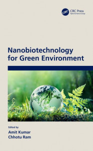 Nanobiotechnology for Green Environment by Amit Kumar