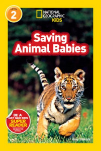 National Geographic Kids Readers: Saving Animal Babies by Amy Shields