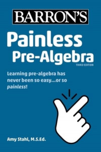 Painless Pre-Algebra by Amy Stahl