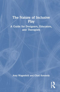 The Nature of Inclusive Play by Amy Wagenfeld (Hardback)
