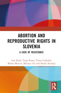 Abortion and Reproductive Rights in Slovenia by Ana Kralj (Hardback)