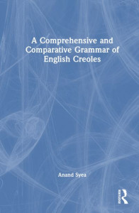 A Comprehensive and Comparative Grammar of English Creoles by Anand Syea (Hardback)