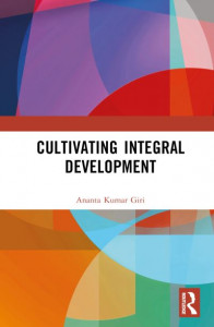 Cultivating Integral Development by Ananta Kumar Giri (Hardback)