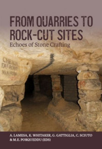 From Quarries to Rock-Cut Sites by Anaïs Lamesa