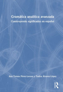 Gramática Analítica Avanzada by Ana Teresa Pérez-Leroux (Hardback)