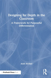 Designing for Depth in the Classroom by Andi McNair (Hardback)