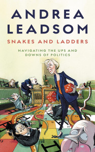 Snakes and Ladders: Navigating the ups and downs of politics by Andrea Leadsom - Signed Edition