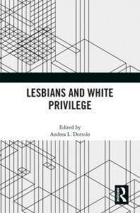 Lesbians and White Privilege by Andrea L. Dottolo