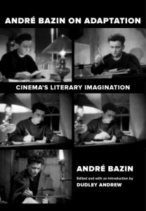 Andre Bazin on Adaptation: Cinema's Literary Imagination by Andre Bazin
